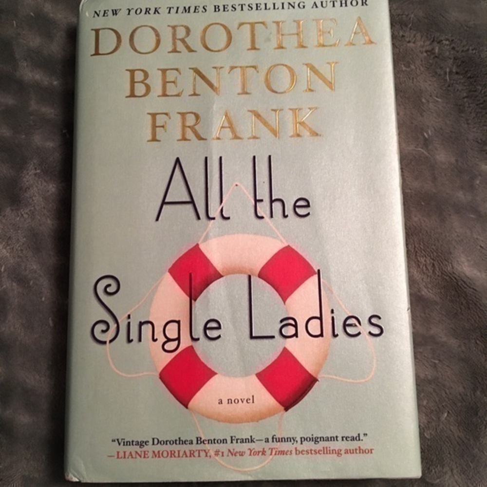 All the Single Ladies Hardcover Book Dorothea Benton Frank